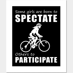 Pedal with Laughter! Funny 'Spectate vs. Participate' Cycling Tee for Girls! Posters and Art